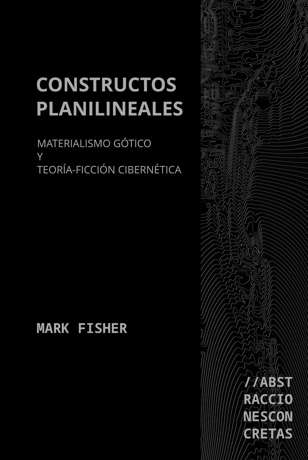 Constructos planilineales: Materialismo gótico y teoría-ficción cibernética — Mark Fisher, libro usado