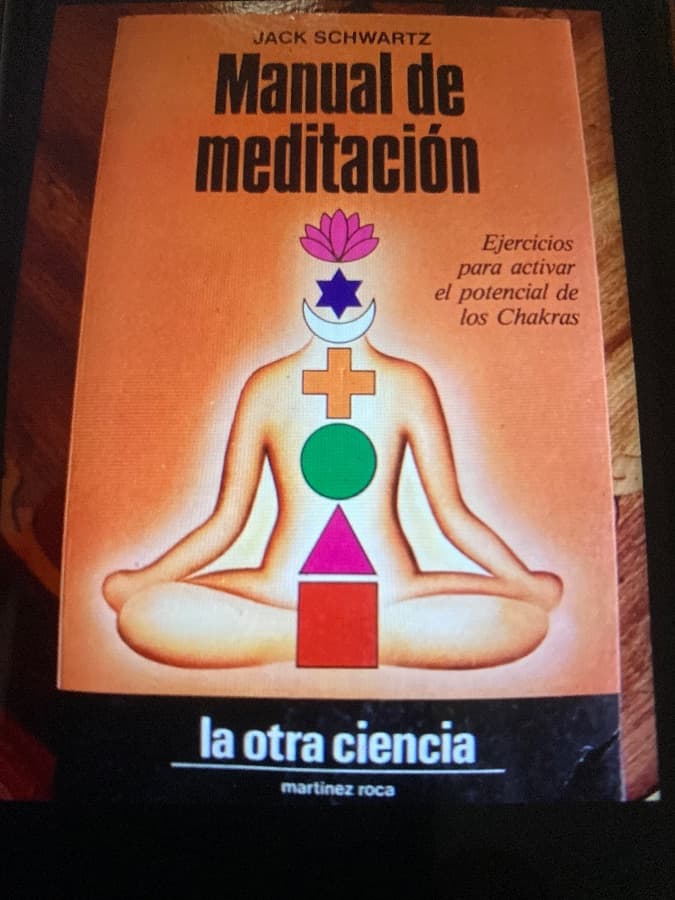 Manual de meditación: Ejercicios para activar el potencial de los Chakras