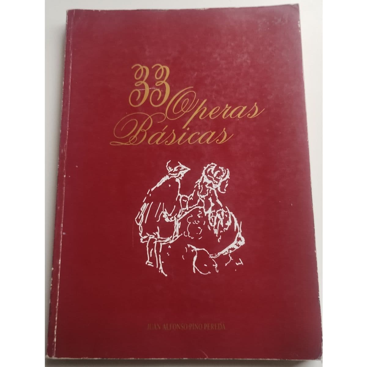 33 Óperas Básicas — Juan Alfonso Pino Pereda, libro usado