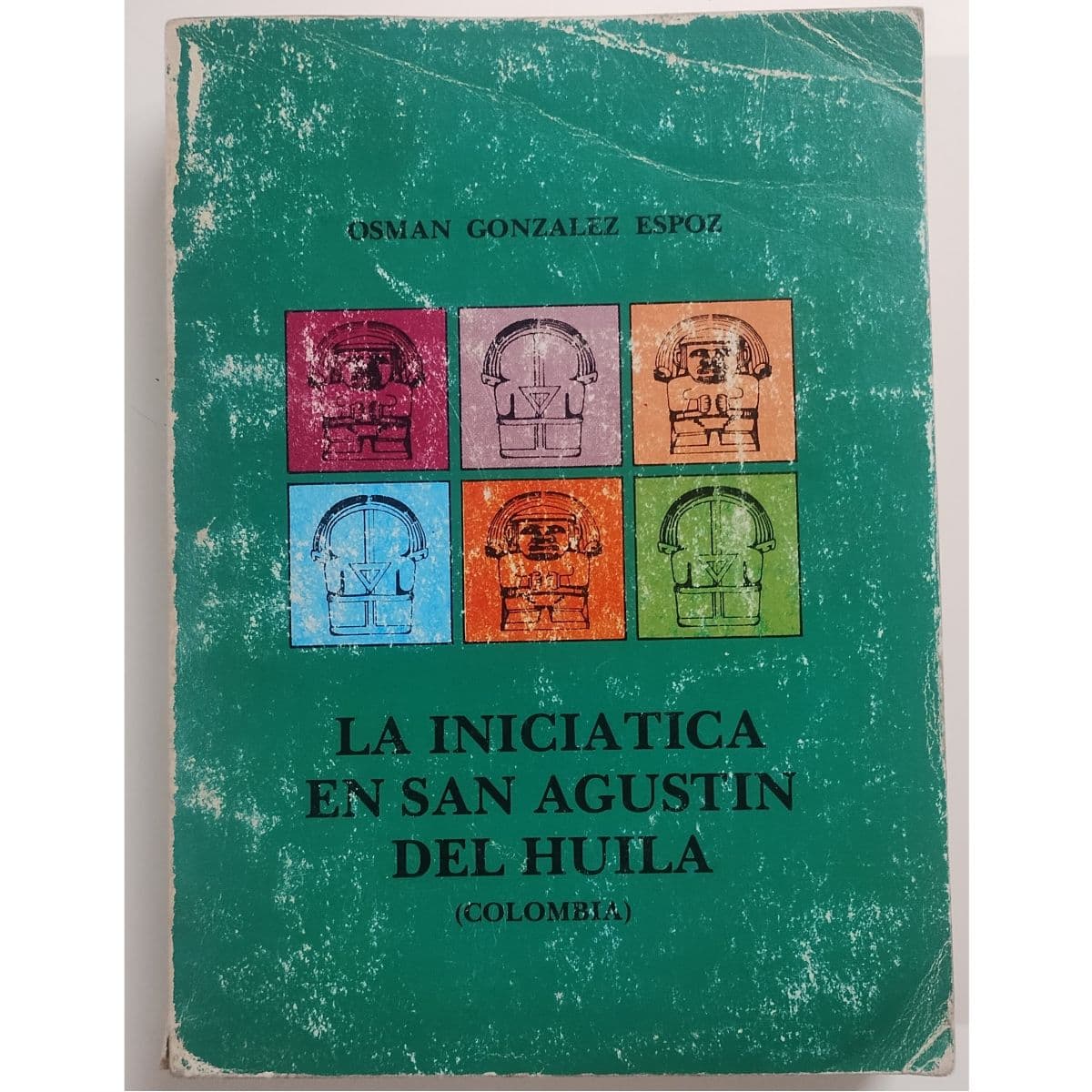 La Iniciatica en San Agustín del Huila — Osman González Espoz, libro usado
