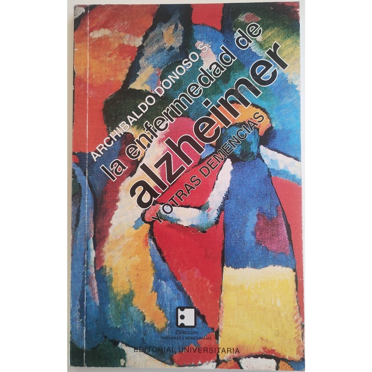La enfermedad del Alzheimer y otras demencias. — Archibaldo Donoso, libro usado