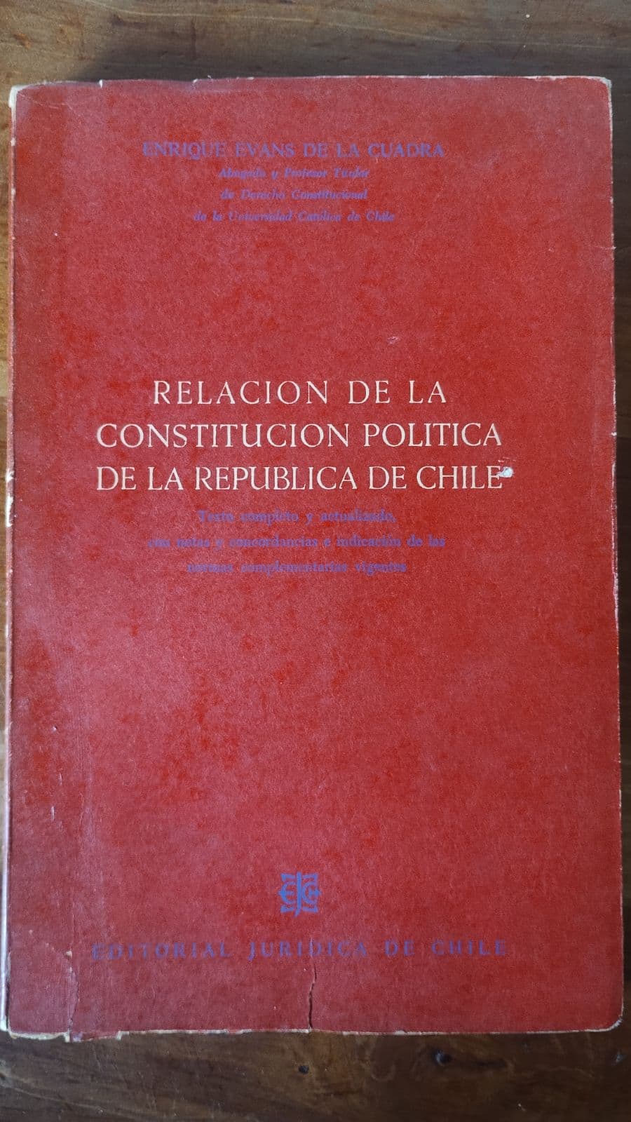 Relación de la Constitución política de la República de Chile — Enrique Evans de la cuadra , libro usado