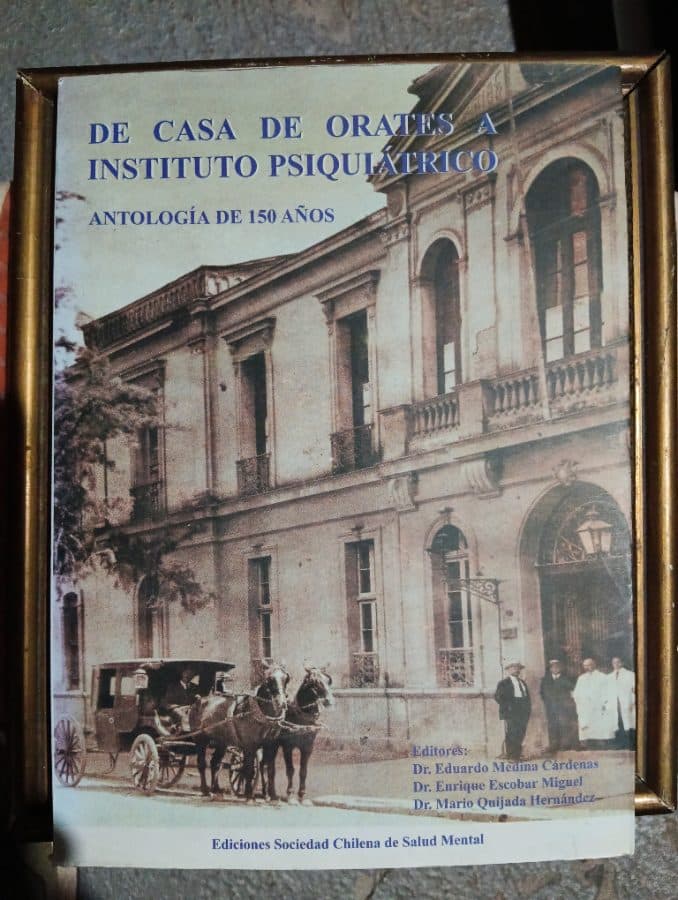 De Casa de Orates a Instituto Psiquiátrico: Antología de 150 Años