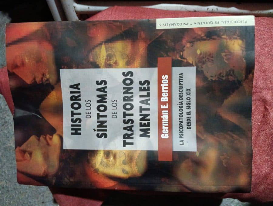 Historia de los Síntomas de los Trastornos Mentales: La Psicopatología Descriptiva desde el Siglo XIX