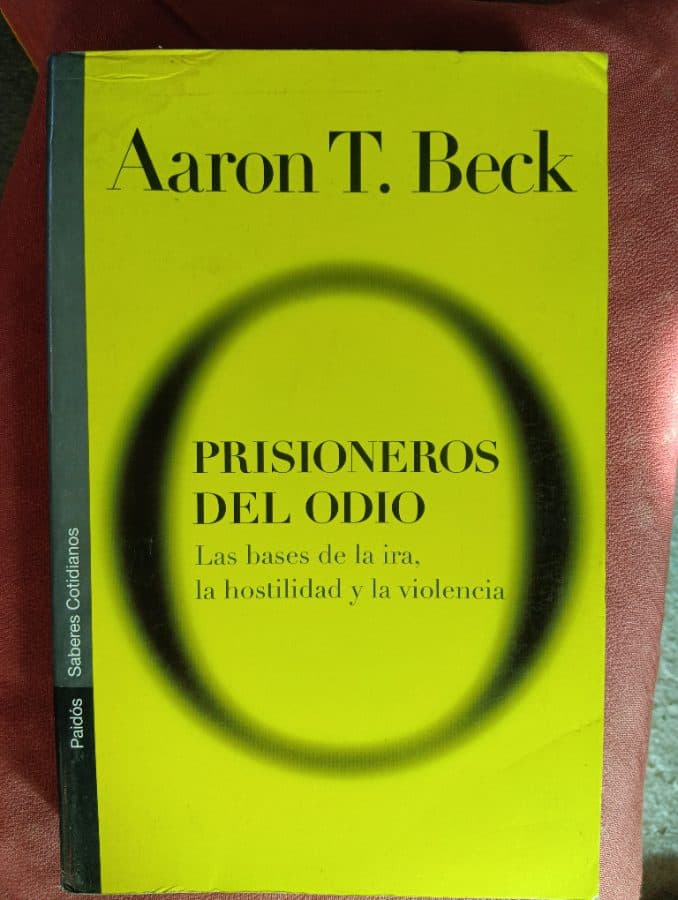 Prisioneros del odio: Las bases de la ira, la hostilidad y la violencia