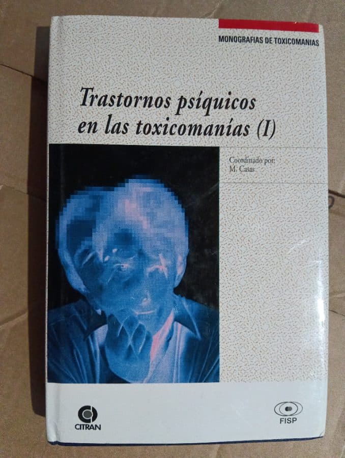 Trastornos psíquicos en las toxicomanías (I)