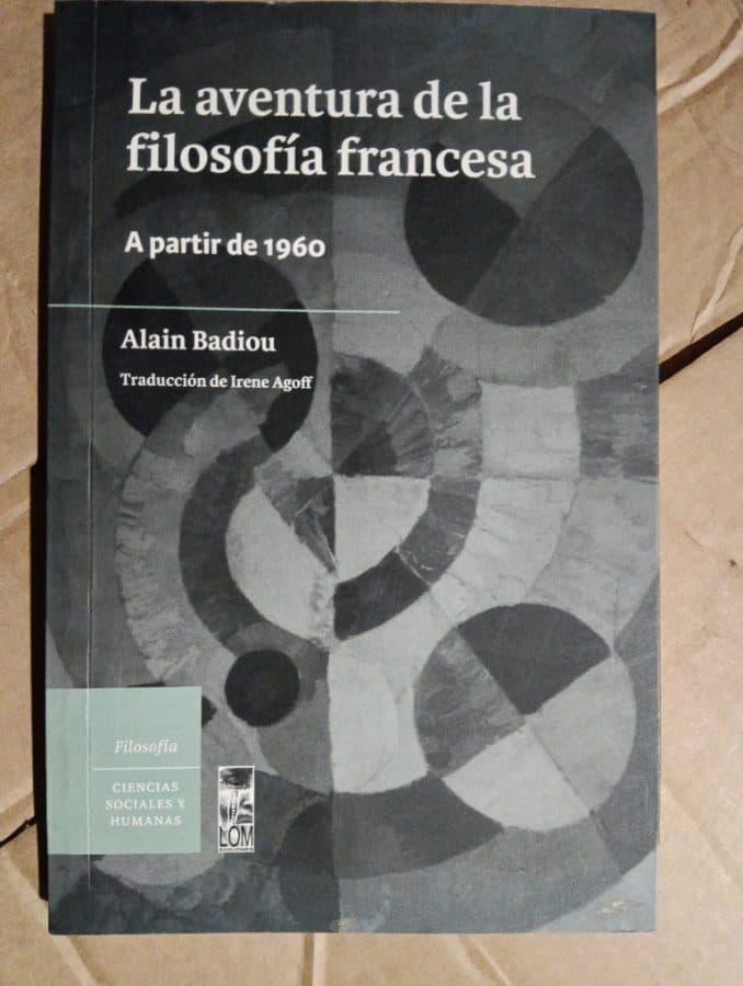 La aventura de la filosofía francesa: A partir de 1960 — Alain Badiou, libro usado