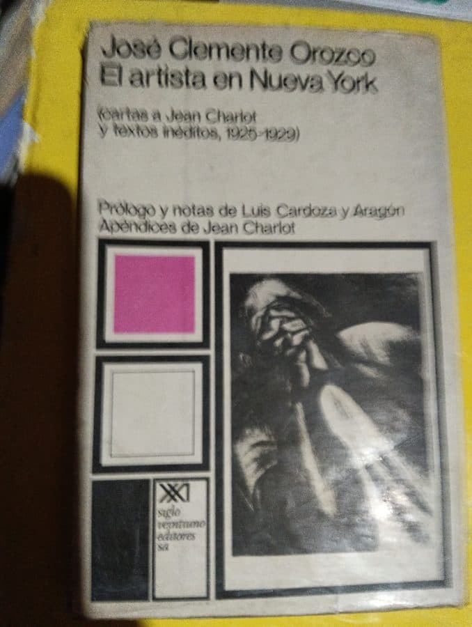 El artista en Nueva York (cartas a Jean Charlot y textos inéditos, 1925-1929)