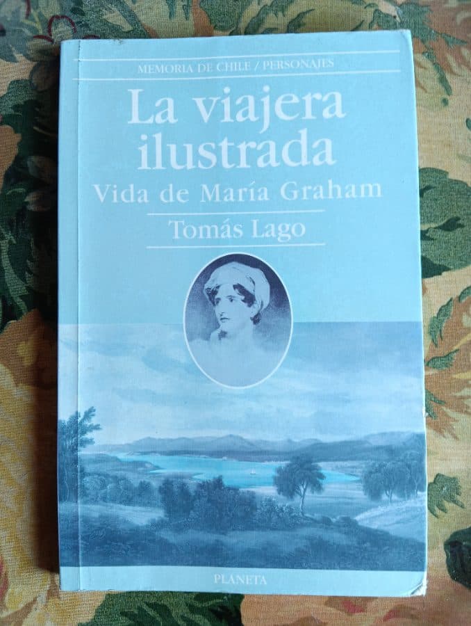 La viajera ilustrada: Vida de María Graham — Tomás Lago, libro usado