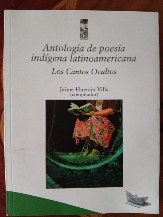 Antología de poesía indígena latinoamericana: Los Cantos Ocultos — Jaime Huenún Villa (compilador), libro usado