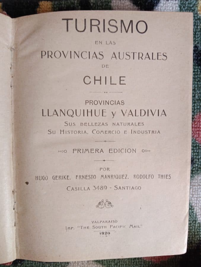 Turismo en las Provincias Australes de Chile: Provincias Llanquihue y Valdivia. Sus Bellezas Naturales, Su Historia, Comercio e Industria — Hugo Gerike, Ernesto Manríquez, Rodolfo Thies, libro usado