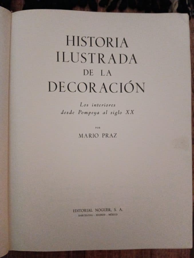 Historia Ilustrada de la Decoración: Los interiores desde Pompeya al siglo XX — Mario Praz, libro usado