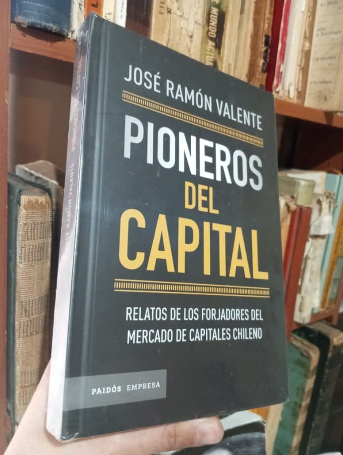 Pioneros del Capital: Relatos de los forjadores del mercado de capitales chileno