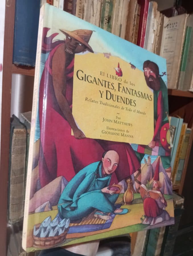 El Libro de los Gigantes, Fantasmas y Duendes: Relatos Tradicionales de Todo el Mundo