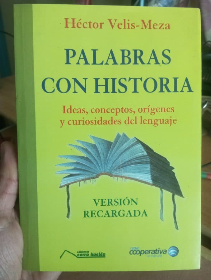 Palabras con Historia: Ideas, conceptos, orígenes y curiosidades del lenguaje (Versión Recargada)