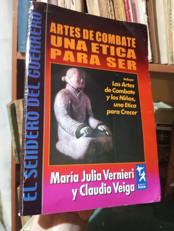 El Sendero del Guerrero: Artes de Combate, Una Ética para Ser — María Julia Vernieri y Claudio Veiga, libro usado