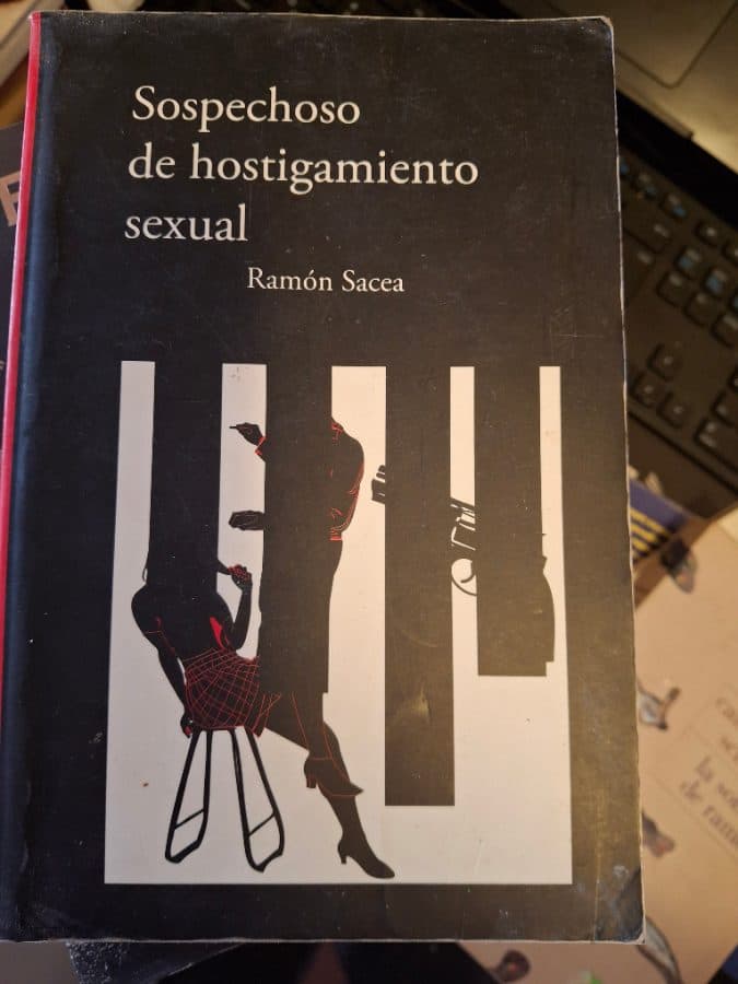 Sospechoso de hostigamiento sexual — Ramón Sacea, libro usado