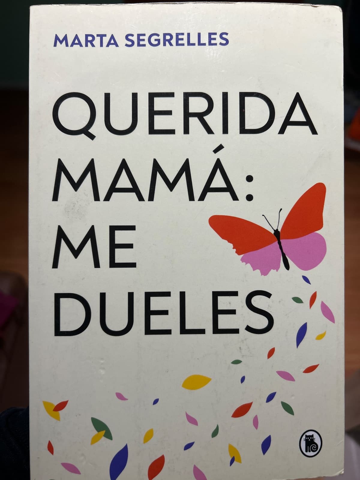 Querida Mamá Me Dueles / Dear Mom: Our Relationship Hurts Me — MARTA. SEGRELLES, libro usado