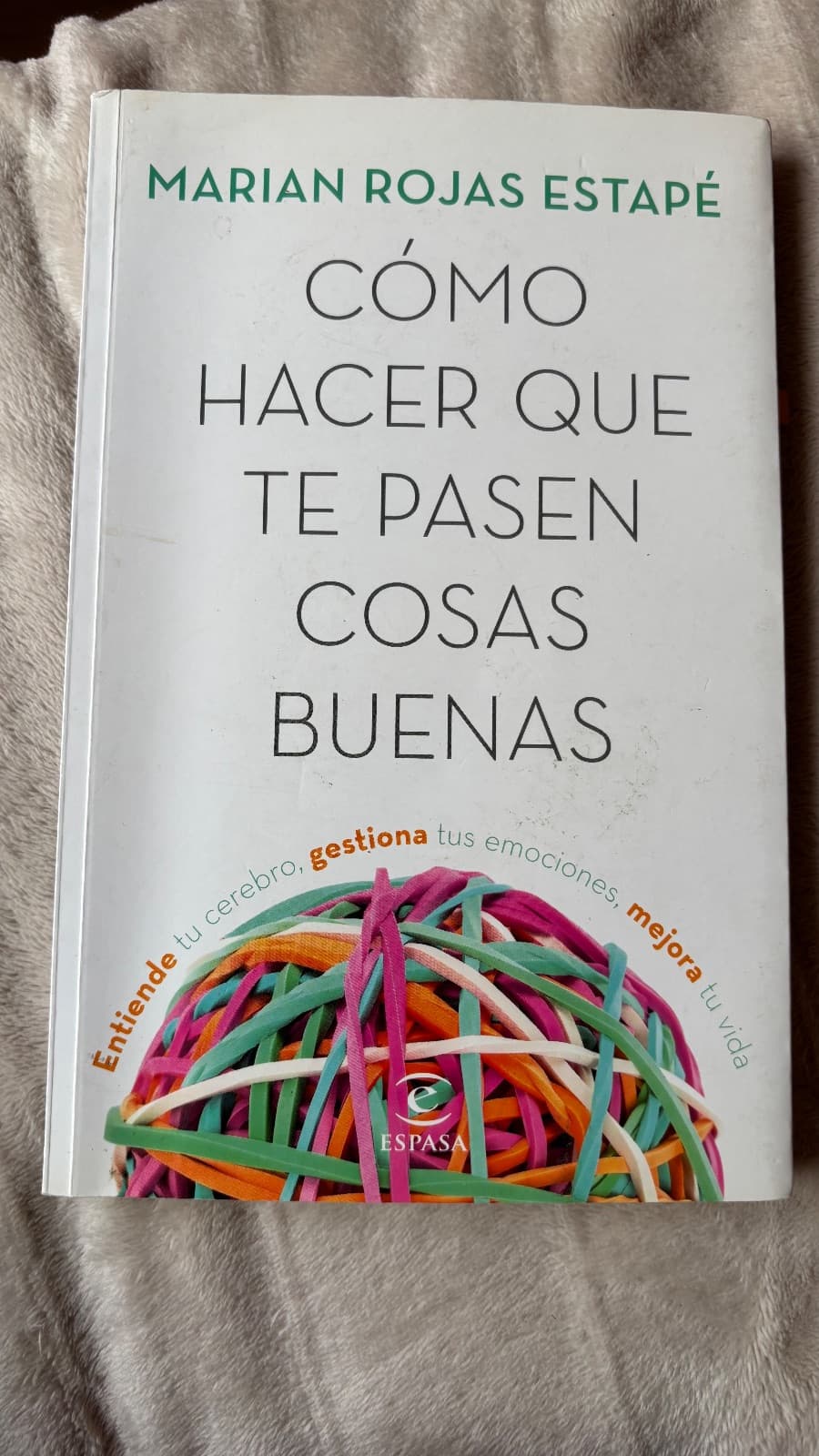 Cómo hacer que te pasen cosas buenas. — Marian Rojas Estapé., libro usado