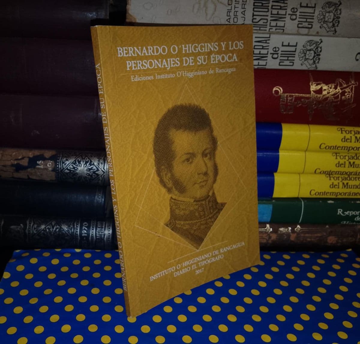 Bernardo O'Higgins Y Los Personajes De Su Época