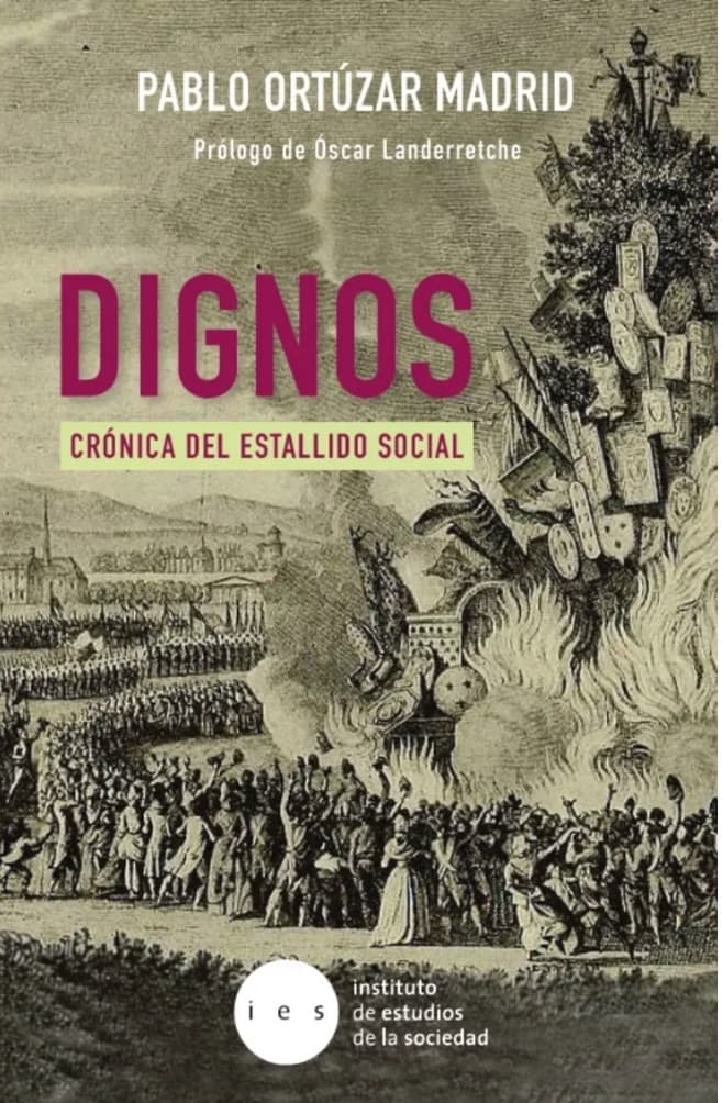 Dignos: Crónica del Estallido Social — Pablo Ortúzar Madrid, libro usado