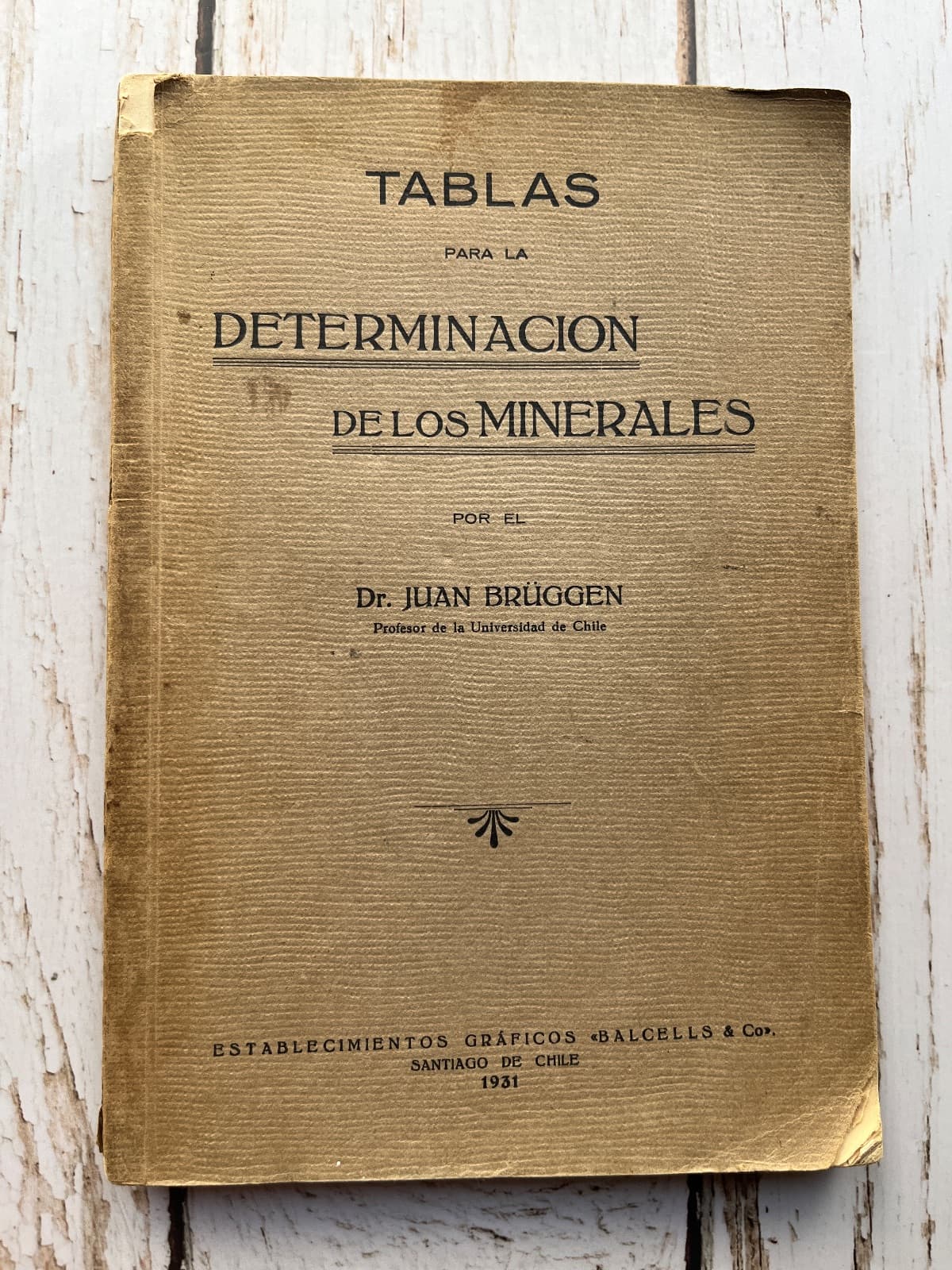 TABLAS PARA LA DETERMINACIÓN DE LOS MINERALES — Dr. Juan Bruggen, libro usado