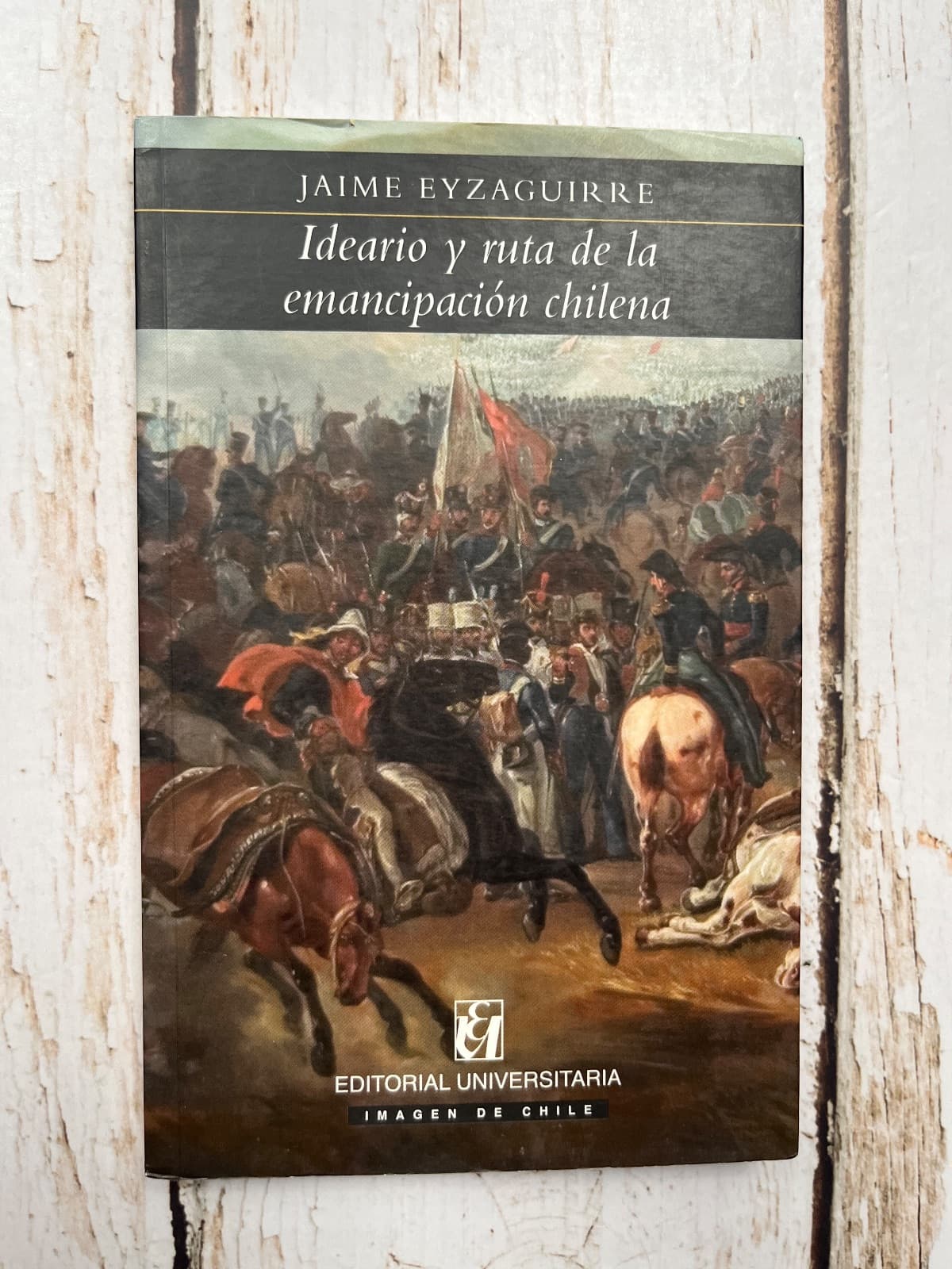 IDEARIO Y RUTA DE LA EMANCIPACIÓN CHILENA — Jaime Eyzaguirre, libro usado