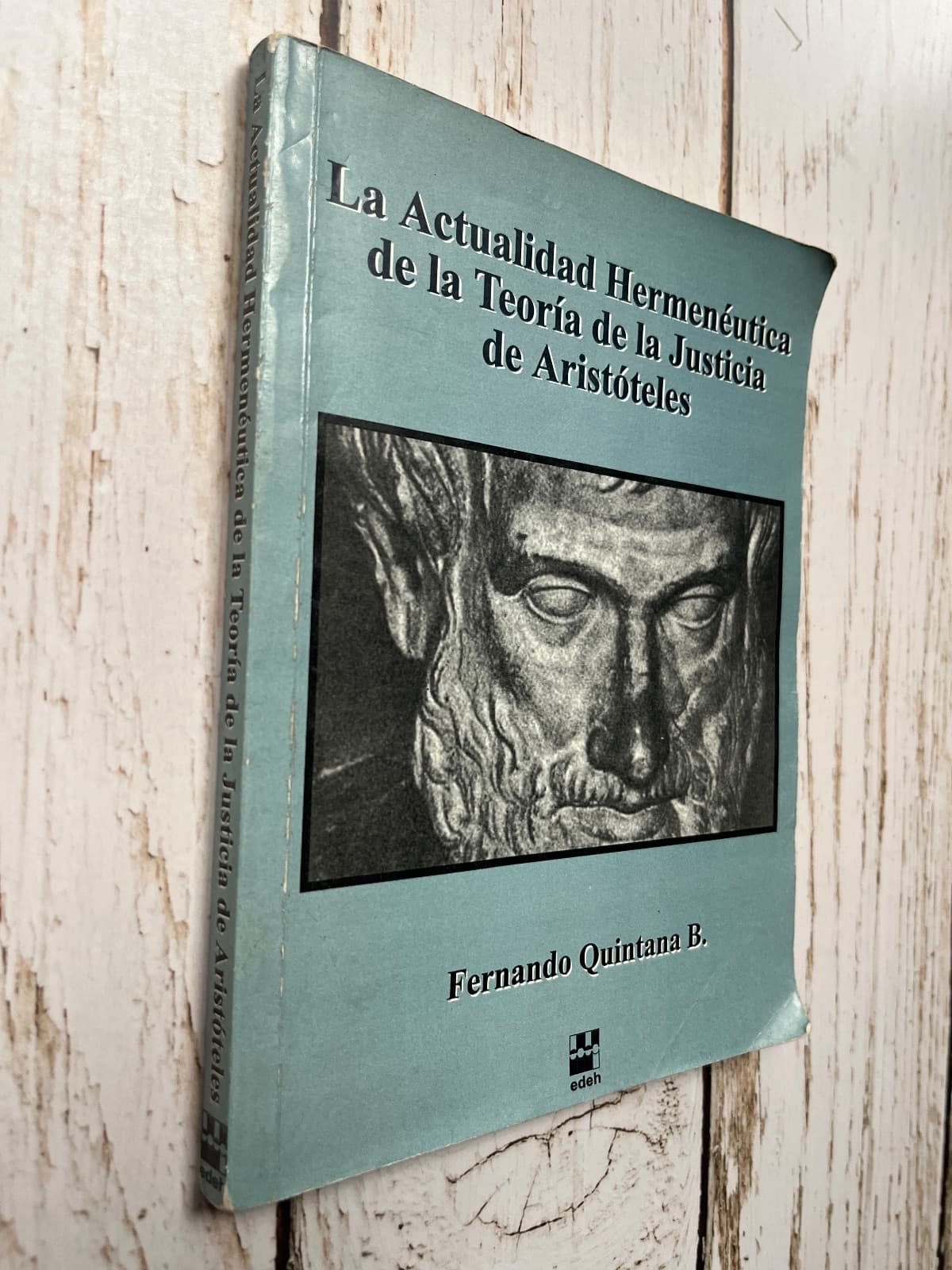 LA ACTUALIDAD HERMENÉUTICA DE LA TEORÍA DE LA JUSTICIA DE ARISTÓTELES — Fernando Quintana B., libro usado