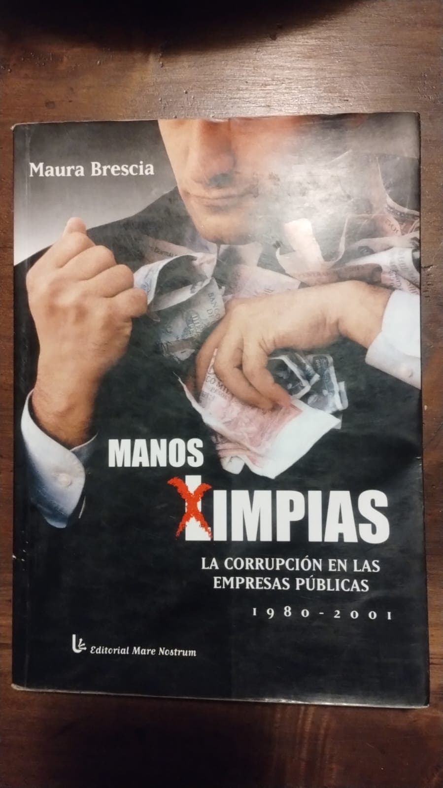 Manos Limpias. La corrupción en las empresas públicas 1980-2001