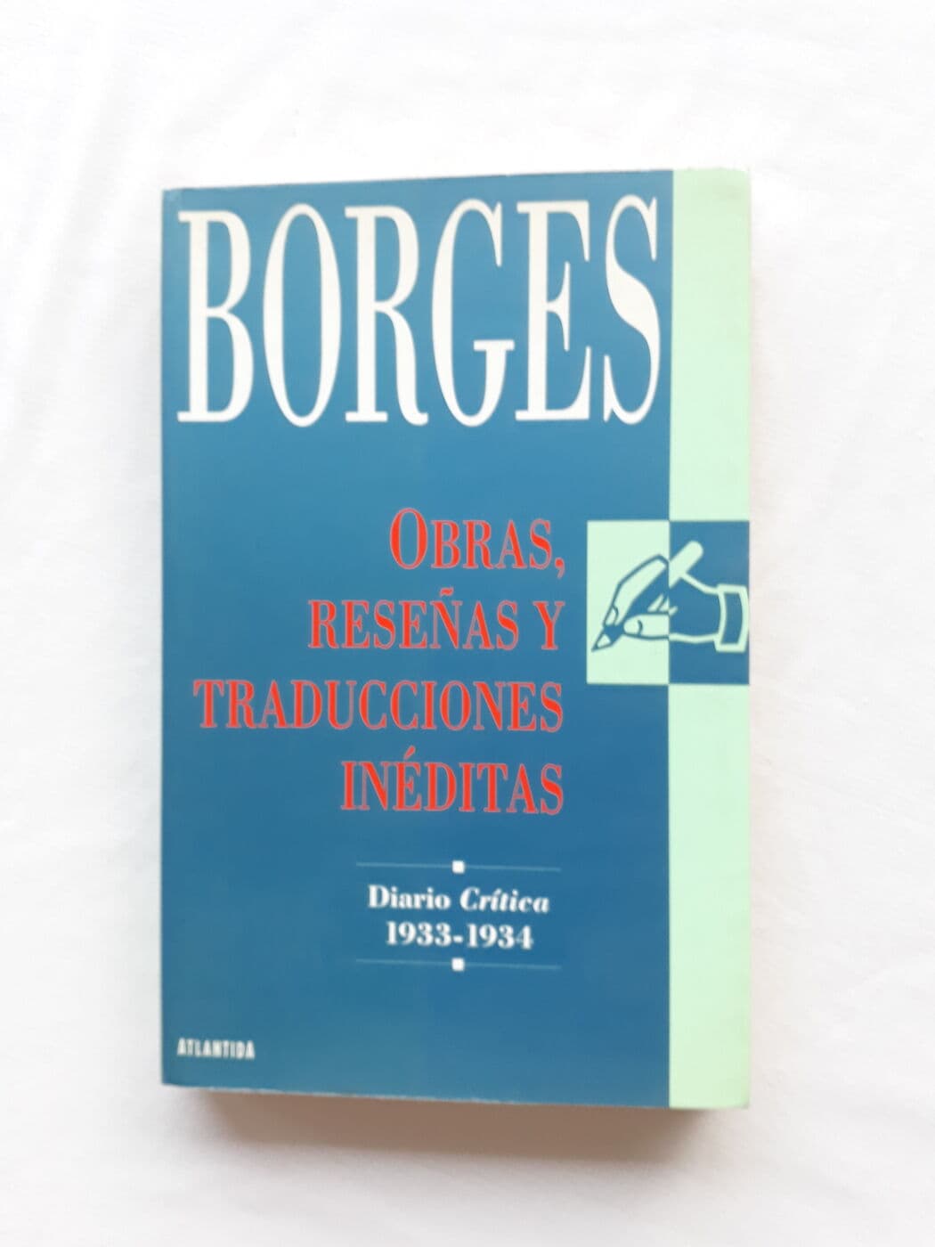 Borges: obras, reseñas y traducciones inéditas