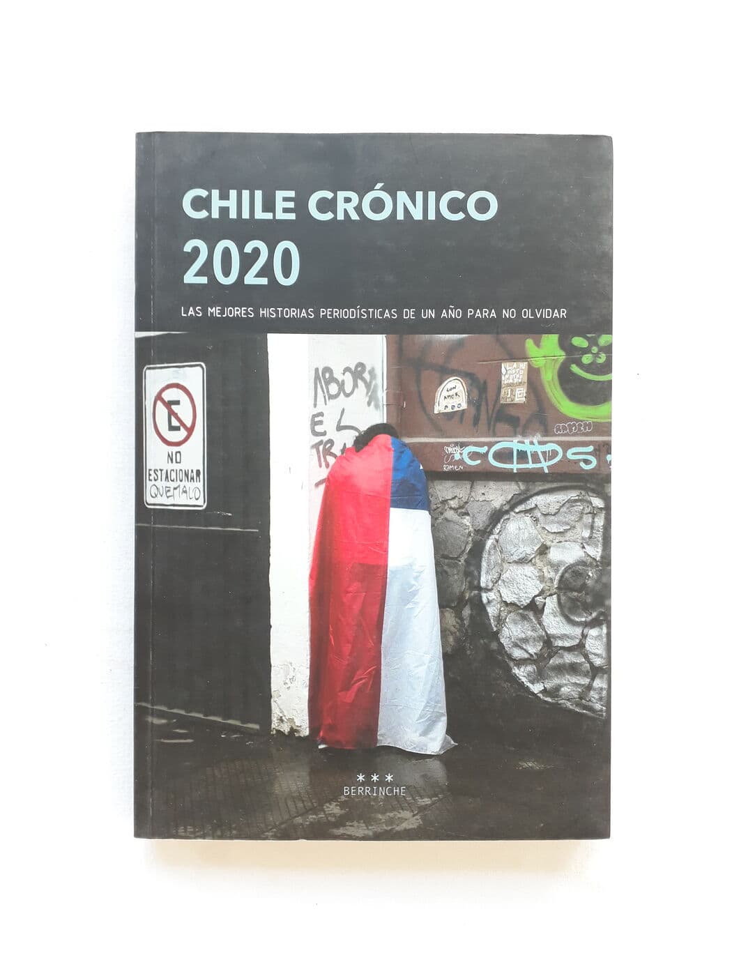 Chile crónico 2020. Las mejores historias periodísticas de un año para no olvidar