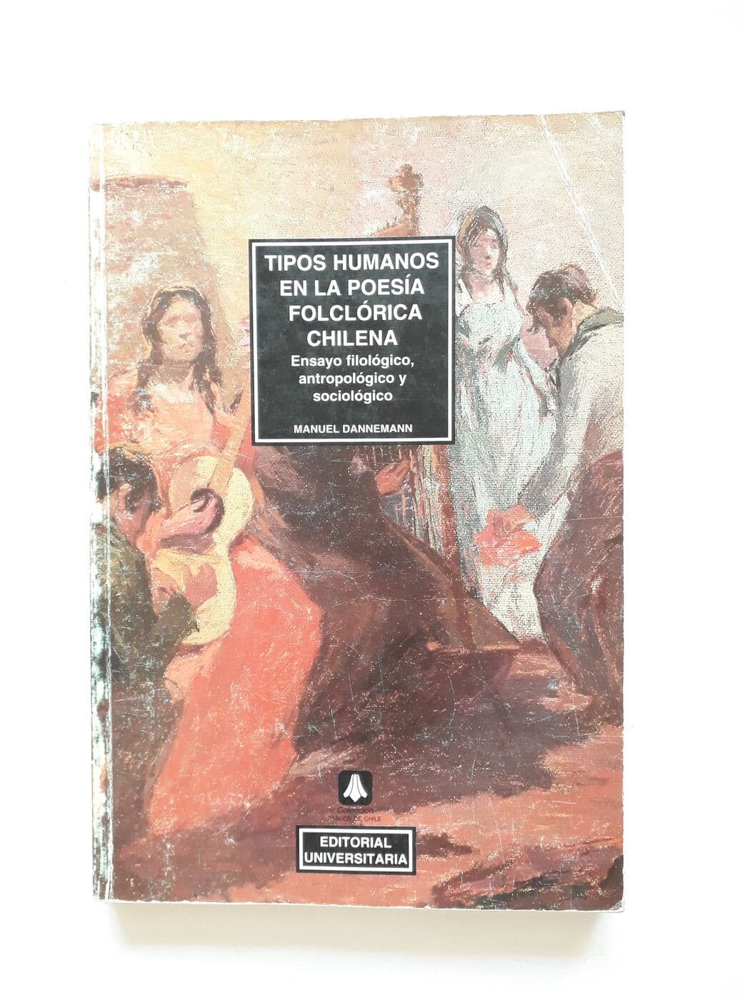 Tipos humanos en la poesía folclórica chilena. Ensayo filológico, antropológico y sociológico