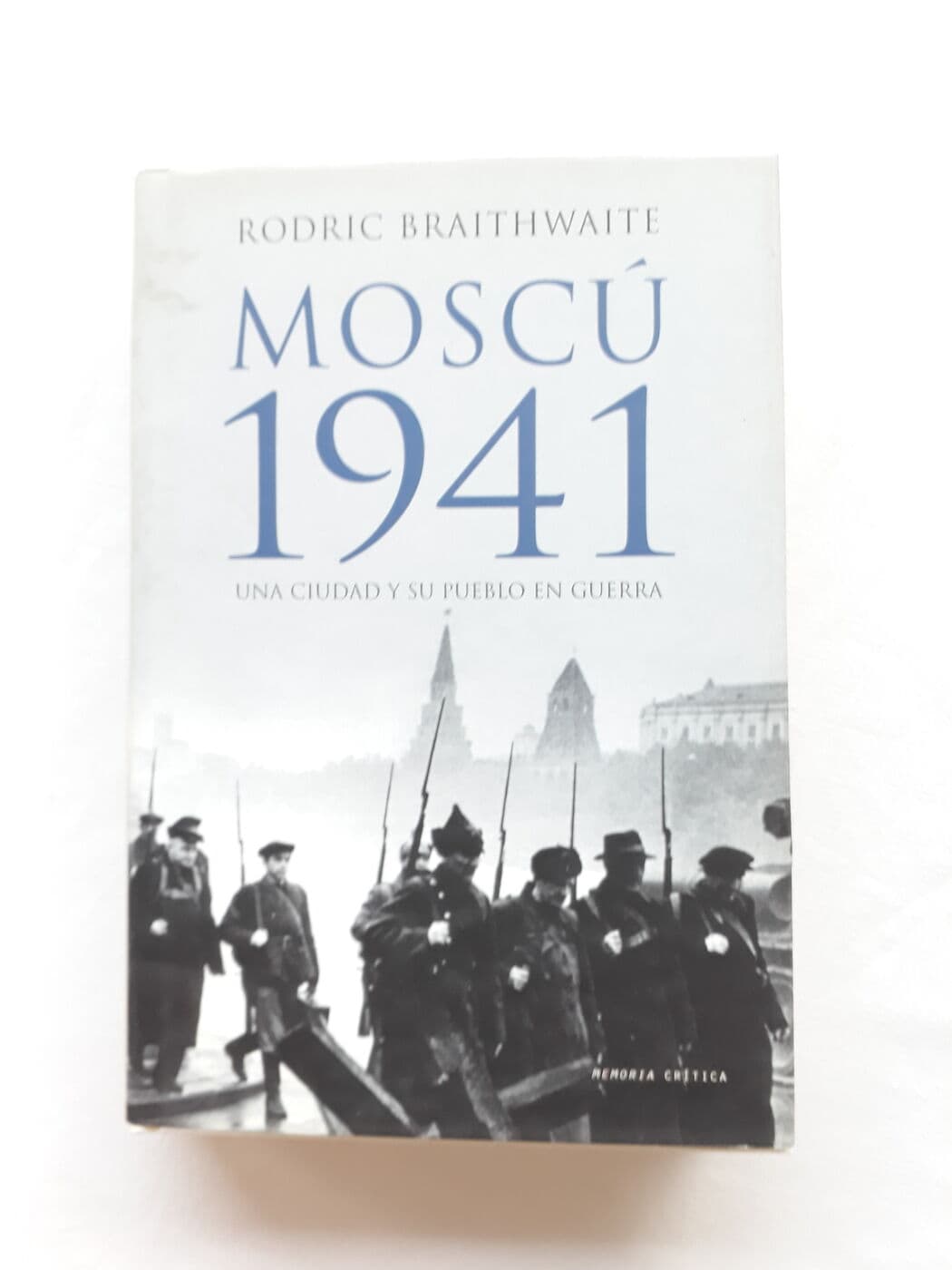 Moscú 1941. Una ciudad y su pueblo en guerra