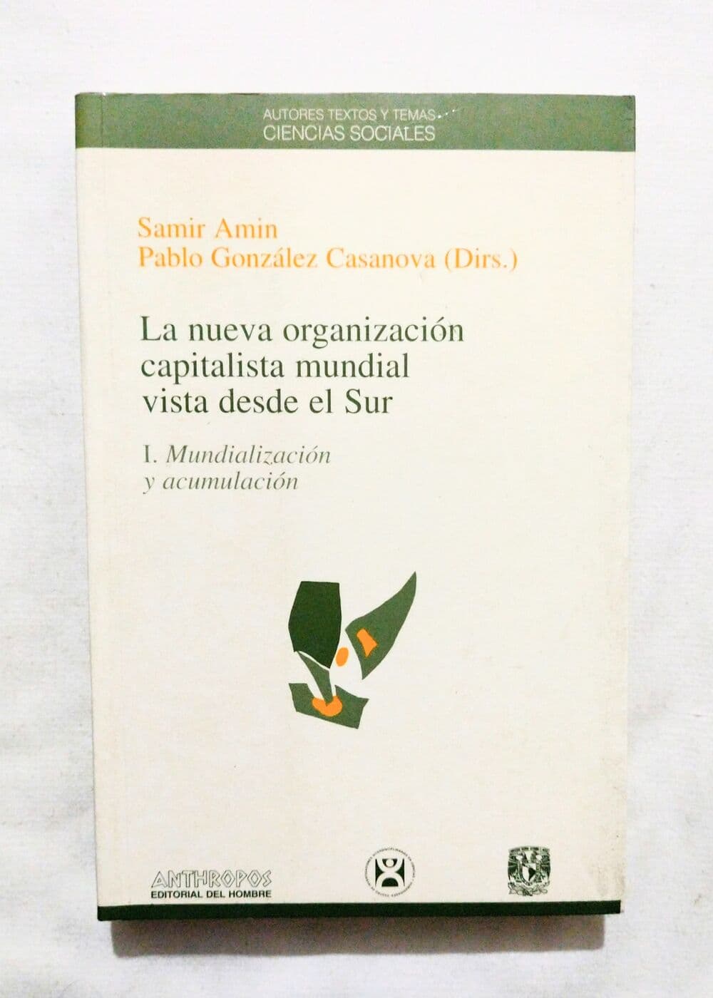 La nueva organización capitalista mundial vista desde el sur Tomo I y II — Samir Amin, Pablo Gonzalez Casanova (ed.), libro usado